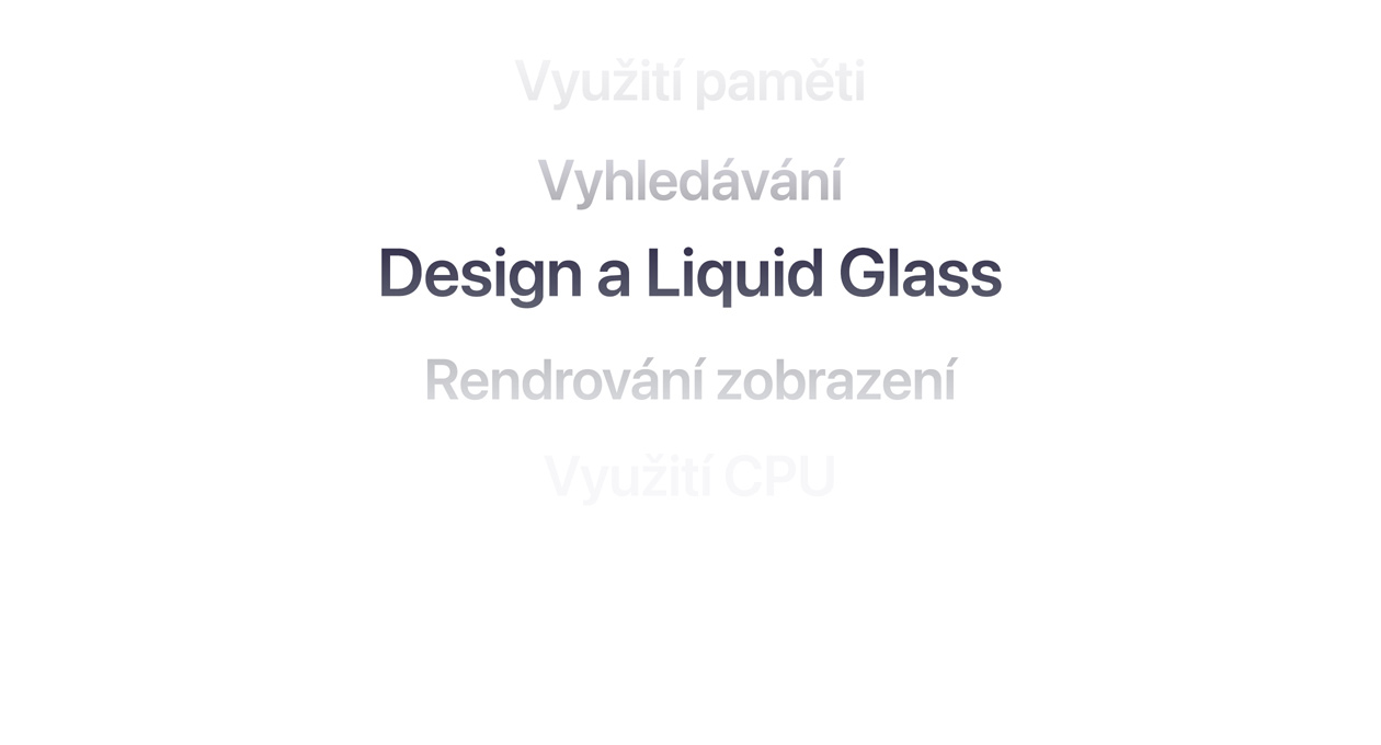 Text prezentující spoustu vylep?ení opera?ního systému v?etně p?ehledu vyu?ití paměti, vyhledávání, designu a Liquid Glass, rendrování zobrazení a vyu?ití CPU